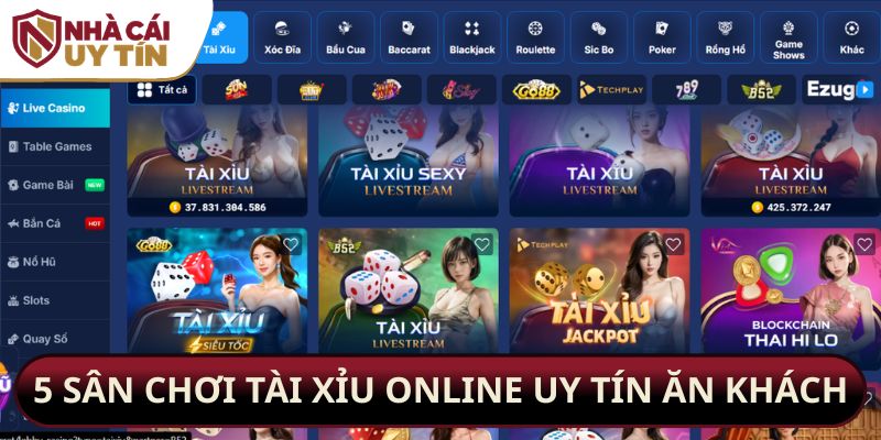 5 sân chơi tài xỉu online uy tín ăn khách