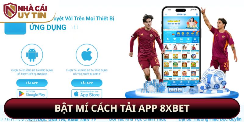 Bật mí cách tải app 8xbet