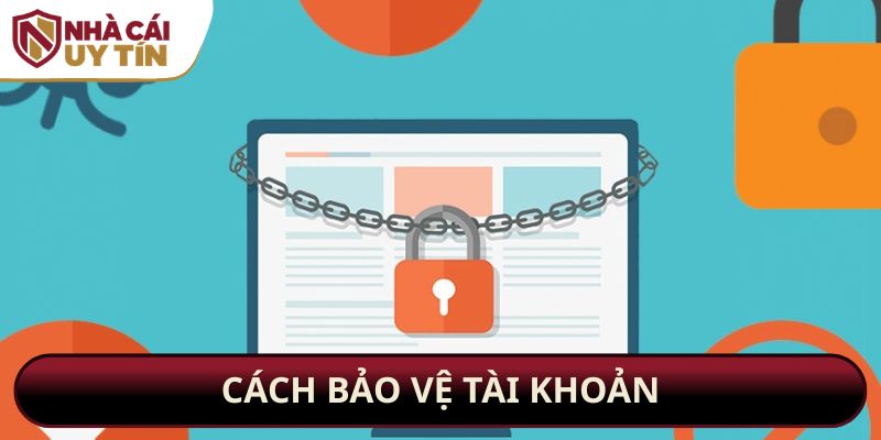 Cách bảo vệ tài khoản