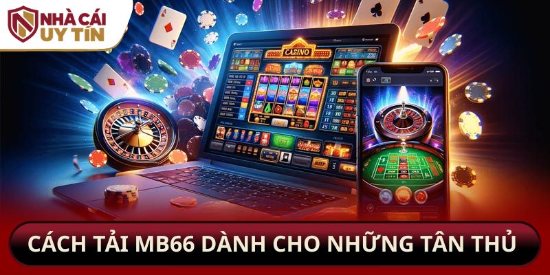 Cách tải mb66 dành cho những tân thủ