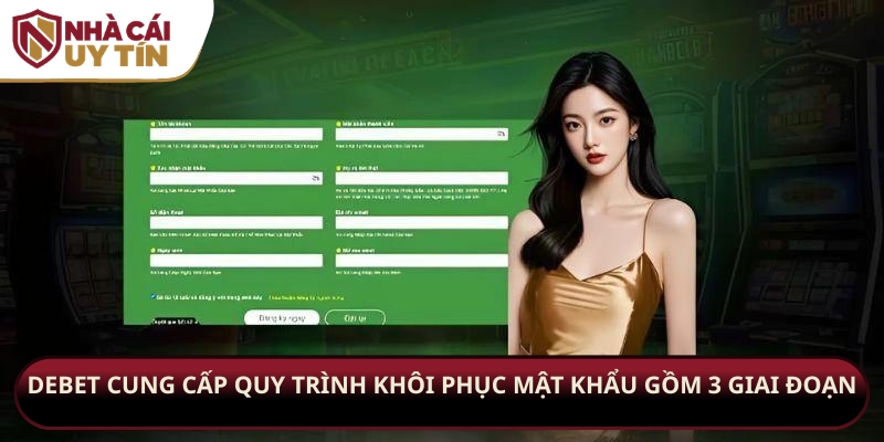 Debet cung cấp quy trình khôi phục mật khẩu gồm 3 giai đoạn