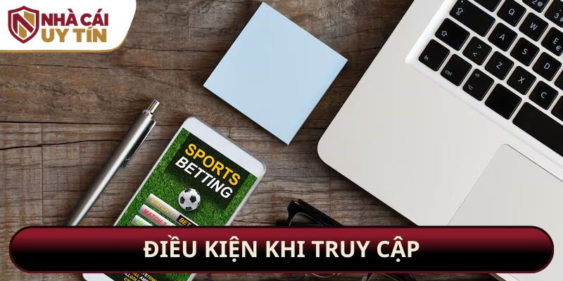 Điều kiện khi truy cập