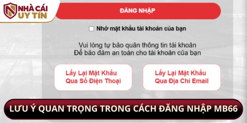 Lưu ý quan trọng trong cách đăng nhập mb66