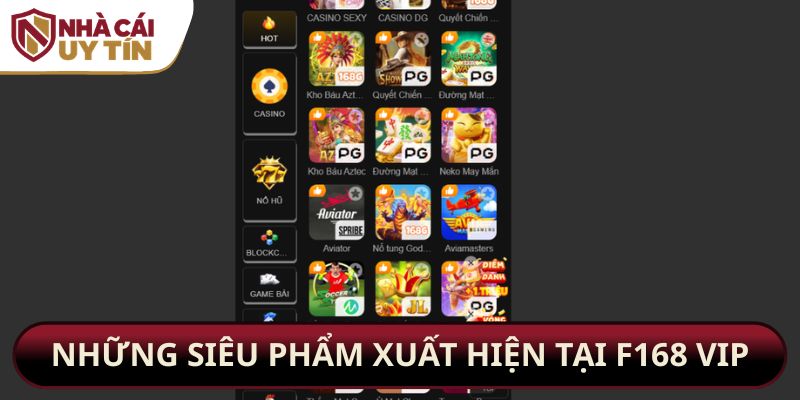 Những siêu phẩm xuất hiện tại F168 Vip